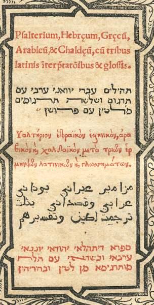 fig. 1 polyglot, or “multi-language” Bible allowed Christian scholars to compare scriptures  in their traditional languages. This Psalter, in Hebrew, Latin, Greek, Arabic, and Aramaic, was the first  polyglot edition of any part of the Bible to be published (the Complutensian Biblia polyglotta, began in 1514, would not be completed until 1517, and the Inquisition barred its sale until at least 1521).  It is well known for its description of Christopher Columbus’ discovery of and journeys to the New World, incorporated as a gloss on the verse “Their line is gone out through all the earth, and their words to the end of the world” in Psalm 19, verse 5.